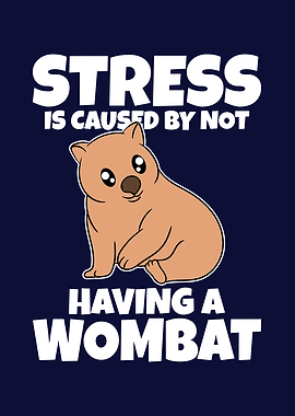 Stress Not Wombats