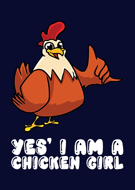 Yes I Am A Chicken Girl