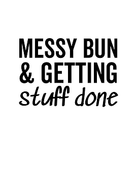 Messy Bun and Getting