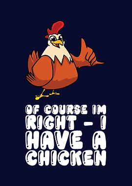 Im Right I Have Chicken