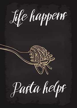 Life happens Pasta helps