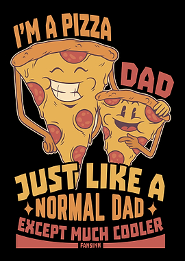 Im A Pizza Dad Just Like