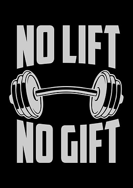 No Lift No Gift