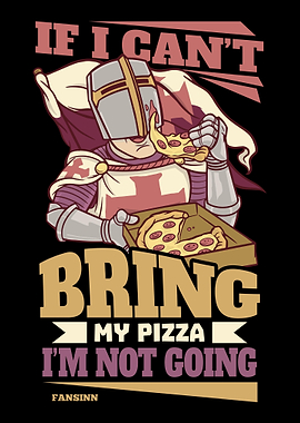 If I Cant Bring My Pizza