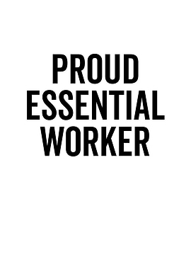 Proud Essential Worker