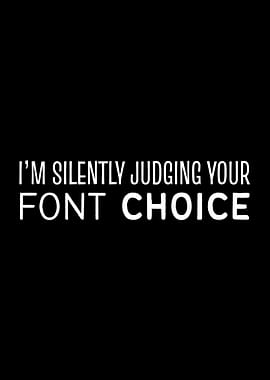 Silently Judging Your Font