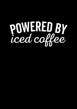 Powered By Iced Coffee