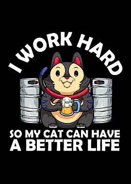 Work Hard Better Life cat