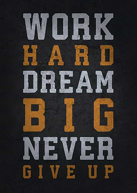 Work Hard Dream Big