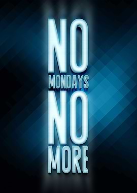 No mondays no more