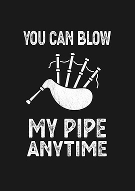 Blow My Bagpipes Anytime