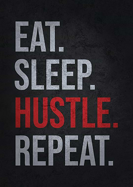 Eat Sleep Hustle Repeat