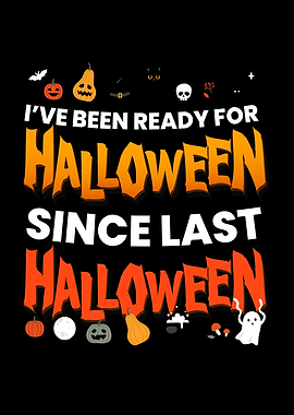 Been Ready For Halloween