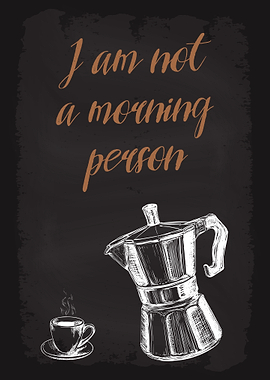 I am not a morning person