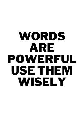 Words Are Powerful