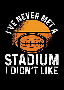 Ive never met a stadium re