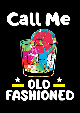 Call Me Old Fashioned