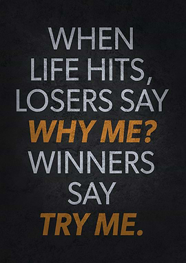 When Life Hits Winners Say