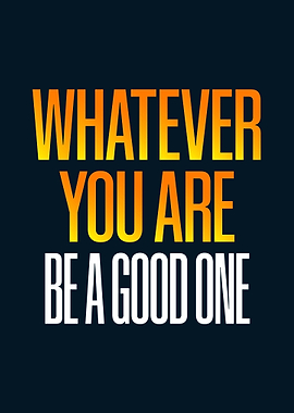 Be A Good One Quotes