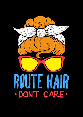 Route Hair Dont Care