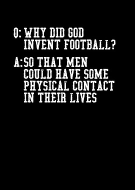 Why did god invent footbal