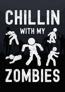 Chillin With My Zombies