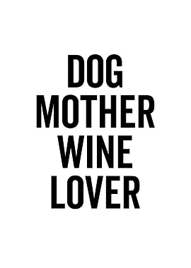 Dog Mother Wine Lover