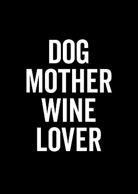 Dog Mother Wine Lover