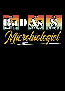 Badass Microbiologist