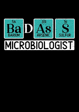Badass Microbiologist
