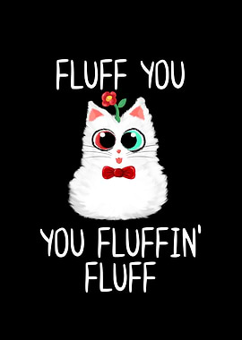 Fluff you You Fluffin