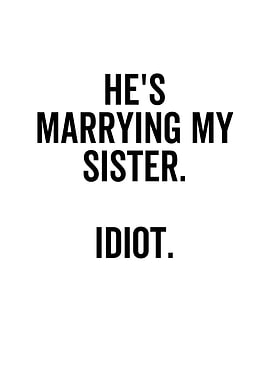 Hes Marrying My Sister