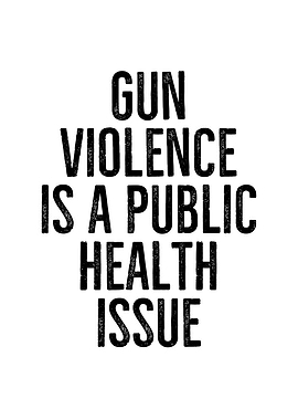 Gun Violence is a Public