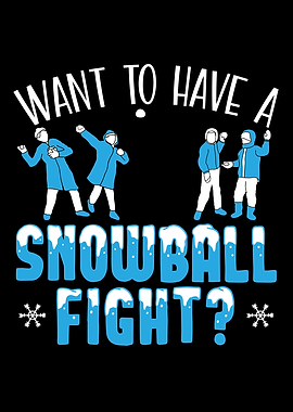 Want To Have A Snowball