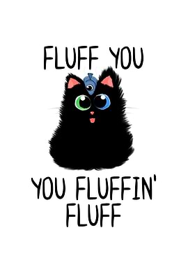 Fluff you You Fluffin