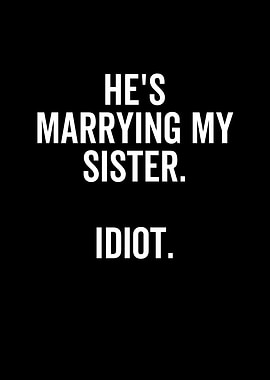 Hes Marrying My Sister