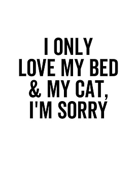 I Only Love My Bed and My