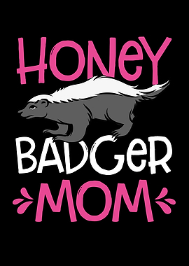 Honey badger mom