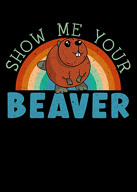 Show Me Your Beaver