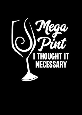 Mega Pint I Thought It