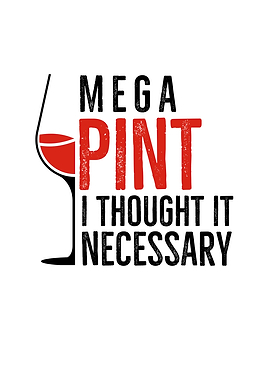 Mega Pint I Thought It