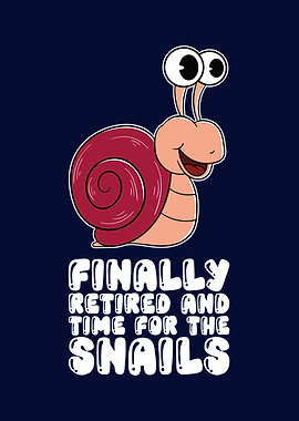 Retired Time For Snails