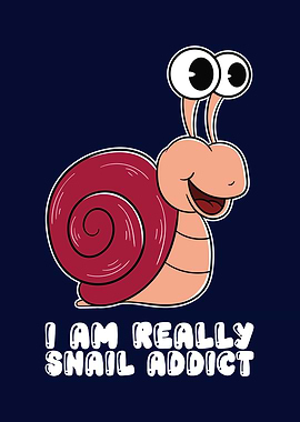 I Am Really Snail Addict