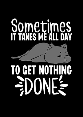 Sometimes It Takes Me All