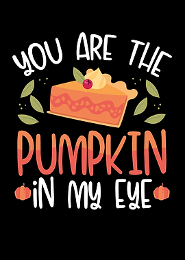 You are the pumpkin in my