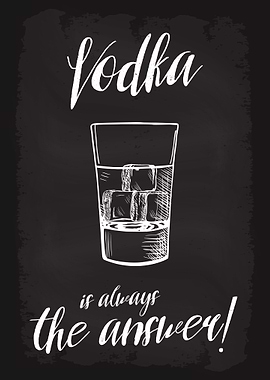 Vodka is always the Answer