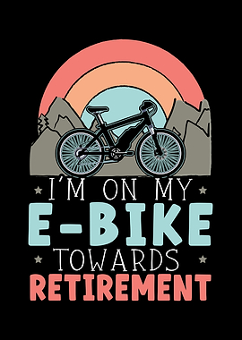 EBike Towards Retirement