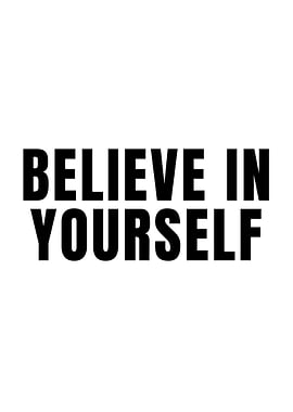 Believe In Yourself