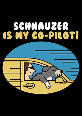 Schnauzer Is My CoPilot