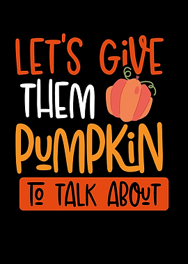 Lets give them pumpkin
